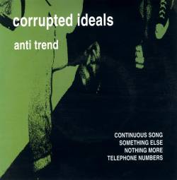 Corrupted Ideals : Anti Trend